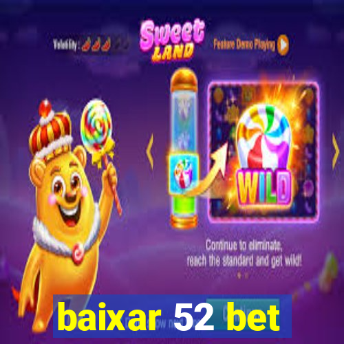 baixar 52 bet